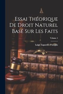 Couverture_Essai Théorique De Droit Naturel Basé Sur Les Faits; Volume 4