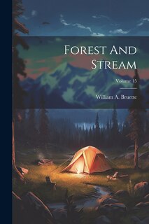 Couverture_Forest And Stream; Volume 15