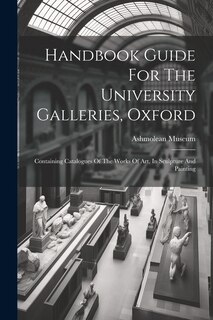 Front cover_Handbook Guide For The University Galleries, Oxford