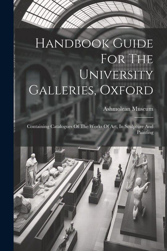 Front cover_Handbook Guide For The University Galleries, Oxford