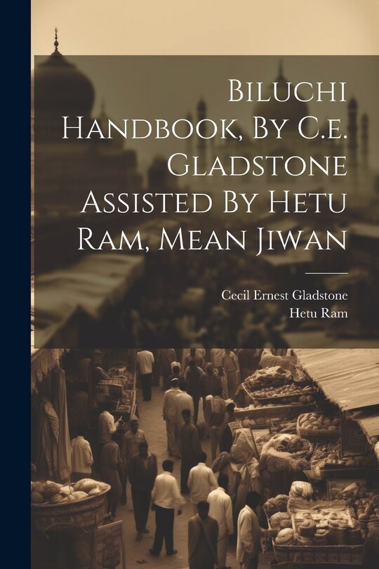 Couverture_Biluchi Handbook, By C.e. Gladstone Assisted By Hetu Ram, Mean Jiwan