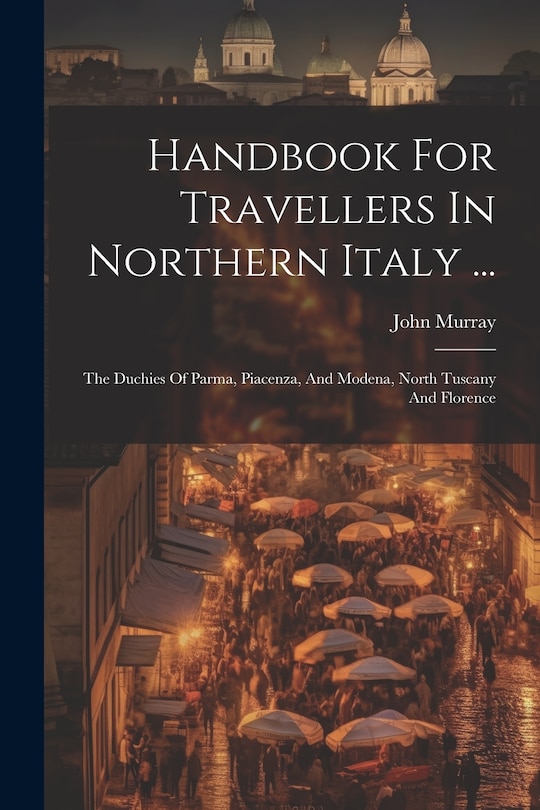 Front cover_Handbook For Travellers In Northern Italy ...