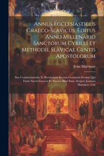 Front cover_Annus Ecclesiasticus Graeco-slavicus, Editus Anno Millenario Sanctorum Cyrilli Et Methodii, Slavicae Gentis Apostolorum