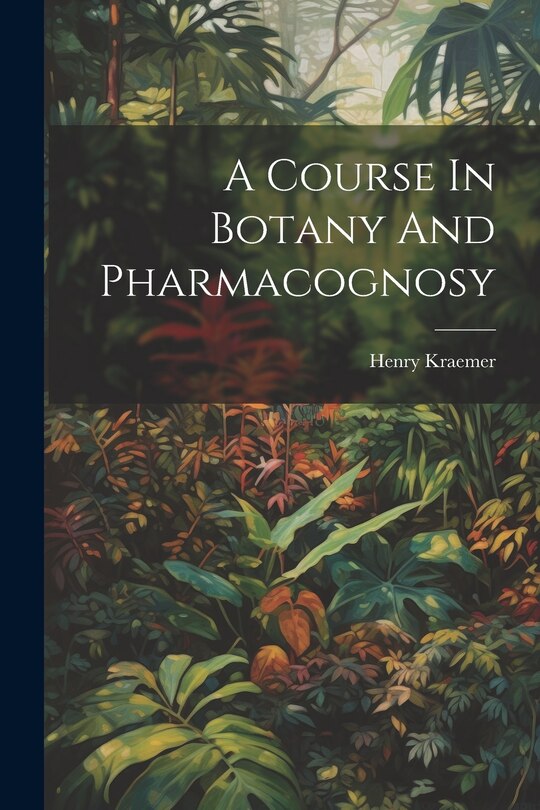 Couverture_A Course In Botany And Pharmacognosy