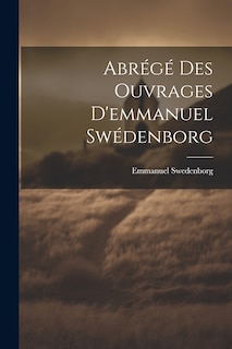 Couverture_Abrégé Des Ouvrages D'emmanuel Swédenborg