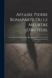 Front cover_Affaire Pierre Bonaparte Ou Le Meurtre D'auteuil