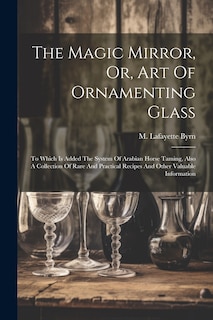 Front cover_The Magic Mirror, Or, Art Of Ornamenting Glass