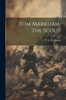 Front cover_Tom Markham, The Scout