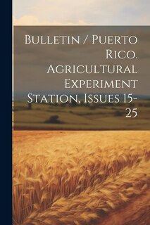 Front cover_Bulletin / Puerto Rico. Agricultural Experiment Station, Issues 15-25