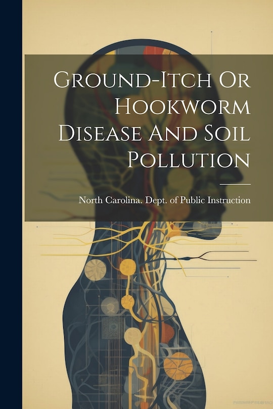Couverture_Ground-itch Or Hookworm Disease And Soil Pollution