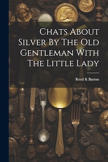 Couverture_Chats About Silver By The Old Gentleman With The Little Lady