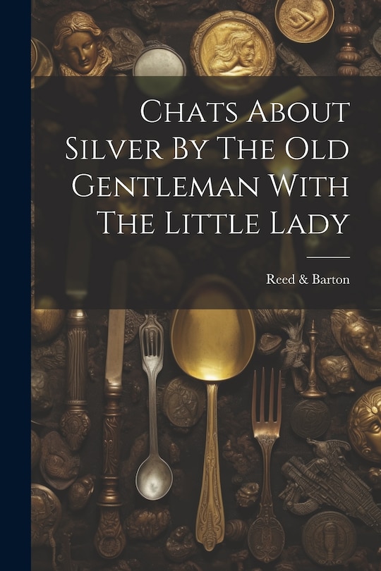 Couverture_Chats About Silver By The Old Gentleman With The Little Lady