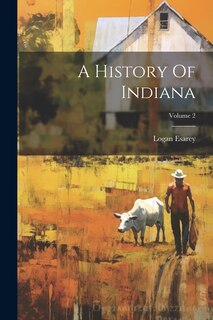 Front cover_A History Of Indiana; Volume 2