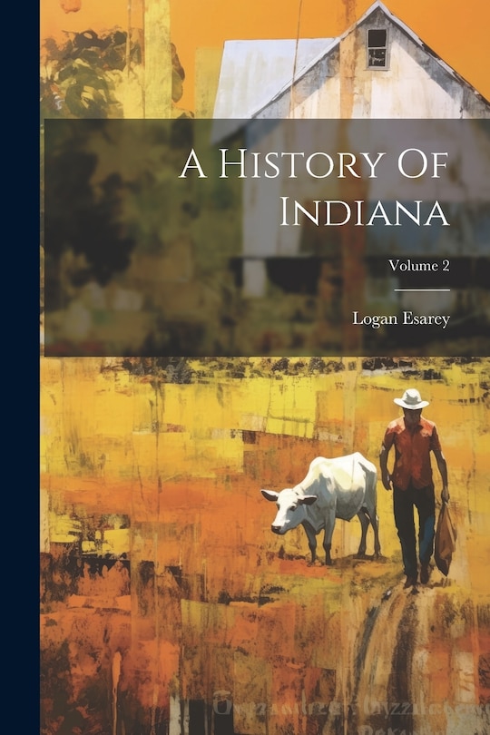 Front cover_A History Of Indiana; Volume 2