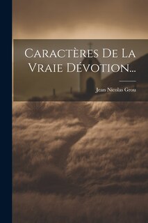 Couverture_Caractères De La Vraie Dévotion...