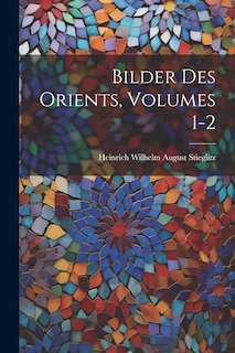 Front cover_Bilder Des Orients, Volumes 1-2