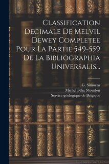 Couverture_Classification Decimale De Melvil Dewey Completee Pour La Partie 549-559 De La Bibliographia Universalis...