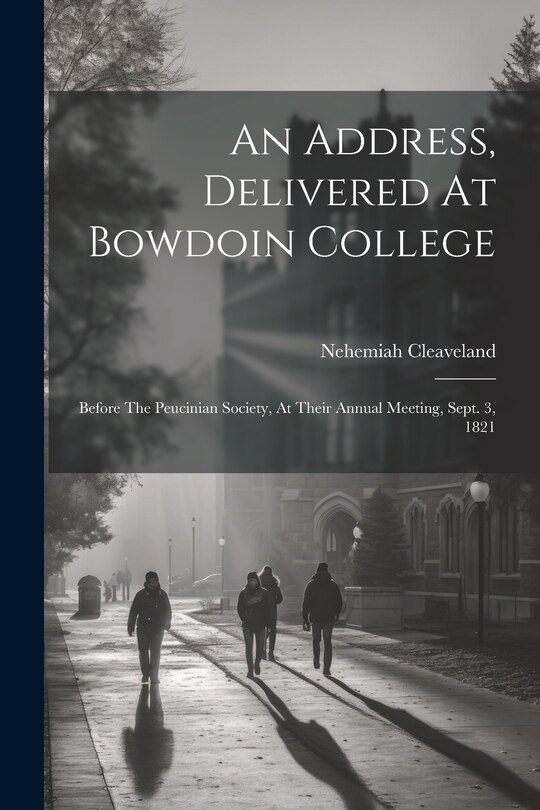 Front cover_An Address, Delivered At Bowdoin College