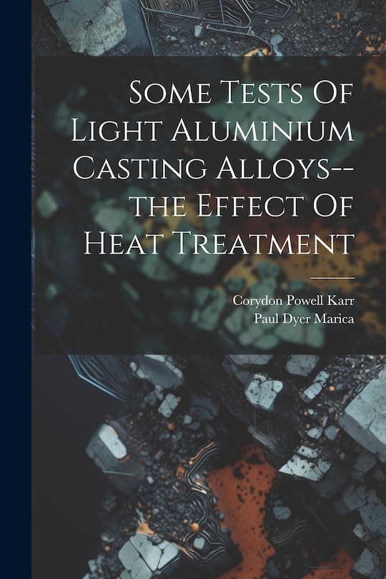 Couverture_Some Tests Of Light Aluminium Casting Alloys--the Effect Of Heat Treatment