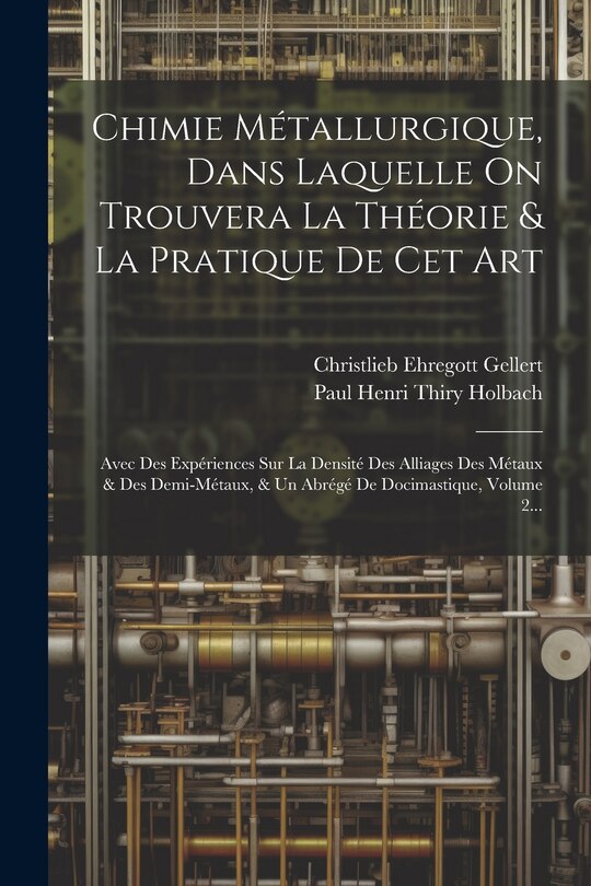 Front cover_Chimie Métallurgique, Dans Laquelle On Trouvera La Théorie & La Pratique De Cet Art