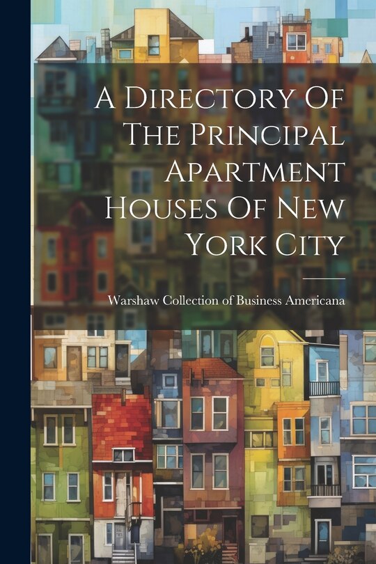 Couverture_A Directory Of The Principal Apartment Houses Of New York City