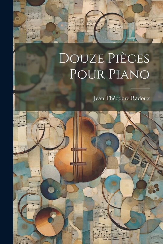 Couverture_Douze Pi&egrave;ces Pour Piano