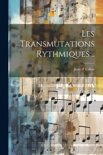 Les Transmutations Rythmiques ..