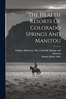 Front cover_The Health Resorts Of Colorado Springs And Manitou