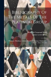 Couverture_Bibliography Of The Metals Of The Platinum Group