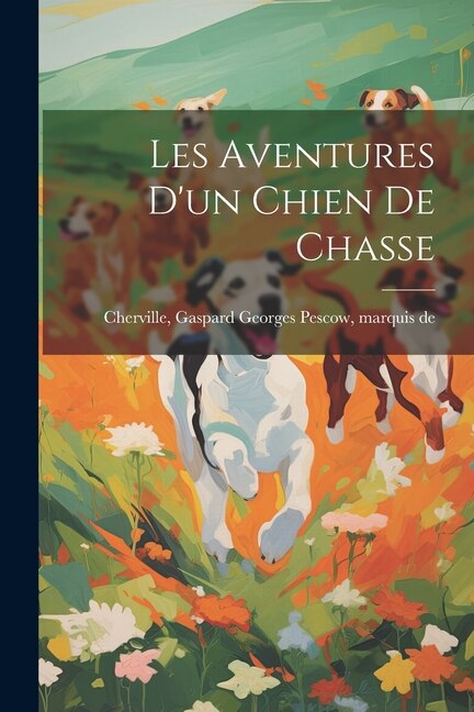 Front cover_Les Aventures D'un Chien De Chasse
