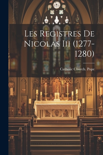 Les Registres De Nicolas Iii (1277-1280)