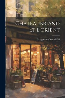 Front cover_Chateaubriand Et L'orient