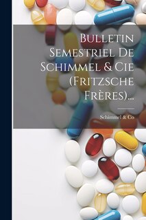 Front cover_Bulletin Semestriel De Schimmel & Cie (fritzsche Fr&egrave;res)...