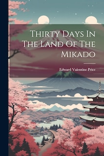 Front cover_Thirty Days In The Land Of The Mikado