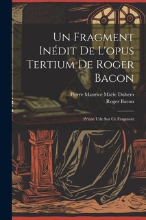Couverture_Un Fragment Inédit De L'opus Tertium De Roger Bacon