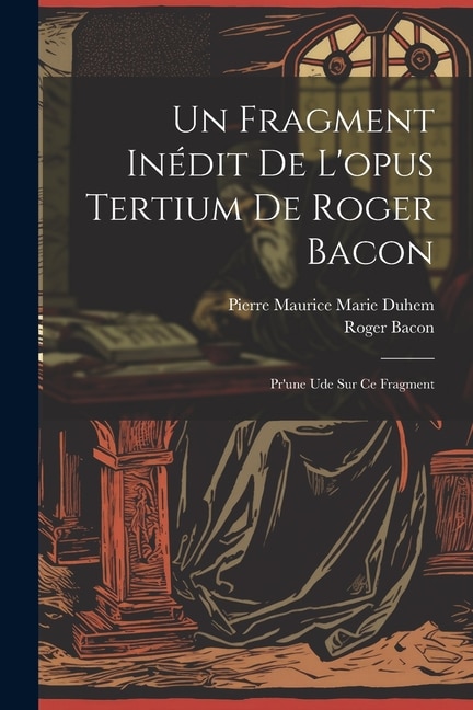 Couverture_Un Fragment Inédit De L'opus Tertium De Roger Bacon