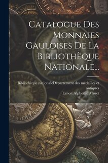 Front cover_Catalogue Des Monnaies Gauloises De La Bibliothèque Nationale...