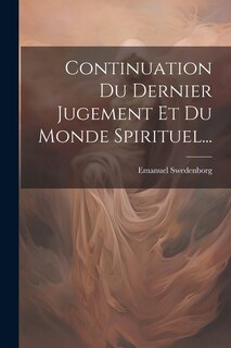 Front cover_Continuation Du Dernier Jugement Et Du Monde Spirituel...