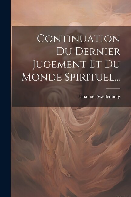 Front cover_Continuation Du Dernier Jugement Et Du Monde Spirituel...