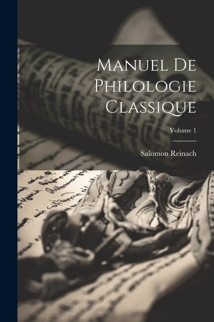 Couverture_Manuel de philologie classique; Volume 1