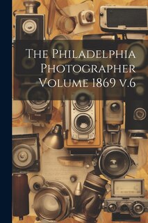 Couverture_The Philadelphia Photographer Volume 1869 v.6