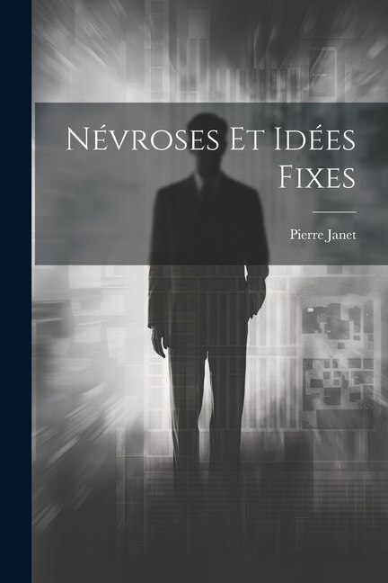 Front cover_Névroses Et Idées Fixes