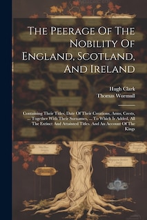 Front cover_The Peerage Of The Nobility Of England, Scotland, And Ireland