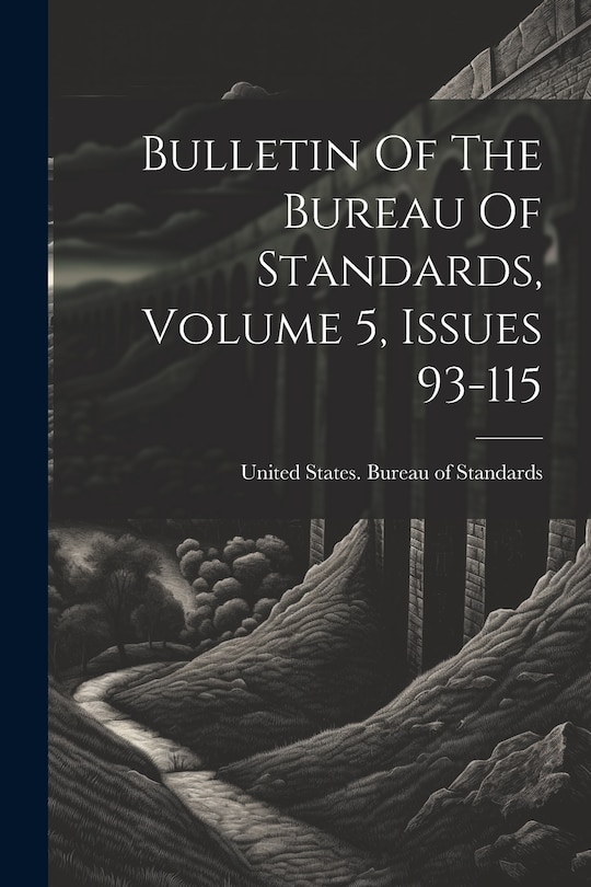Front cover_Bulletin Of The Bureau Of Standards, Volume 5, Issues 93-115