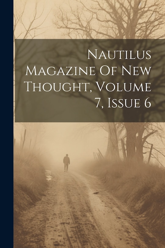 Front cover_Nautilus Magazine Of New Thought, Volume 7, Issue 6