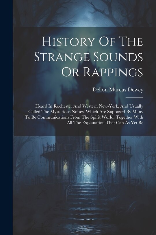 Couverture_History Of The Strange Sounds Or Rappings