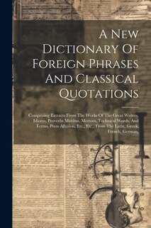 Front cover_A New Dictionary Of Foreign Phrases And Classical Quotations