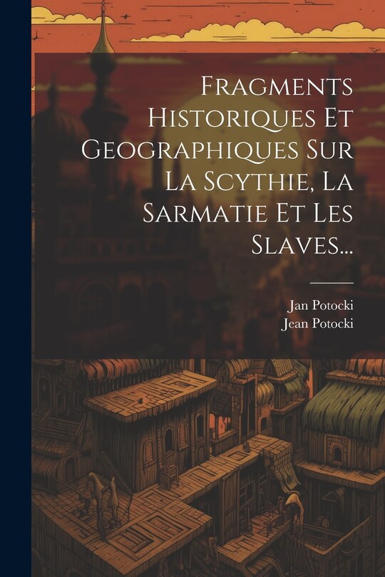 Front cover_Fragments Historiques Et Geographiques Sur La Scythie, La Sarmatie Et Les Slaves...