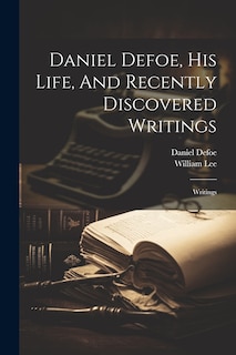 Couverture_Daniel Defoe, His Life, And Recently Discovered Writings