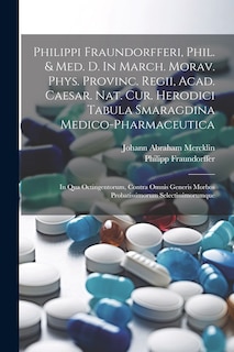 Front cover_Philippi Fraundorfferi, Phil. & Med. D. In March. Morav. Phys. Provinc. Regii, Acad. Caesar. Nat. Cur. Herodici Tabula Smaragdina Medico-pharmaceutica